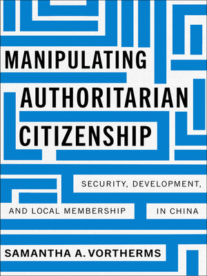 cover image of Manipulating Authoritarian Citizenship